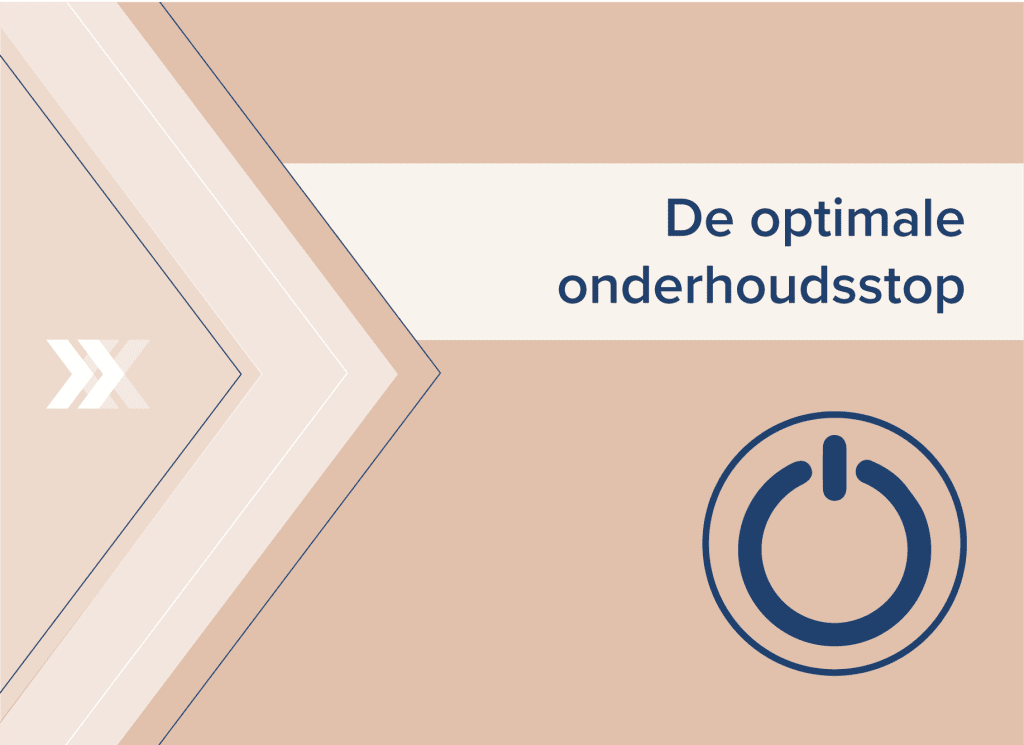 De optimale onderhoudsstop